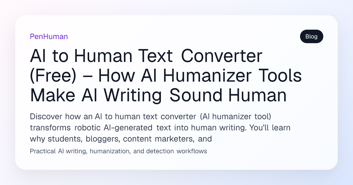 AI to Human Text Converter (Free) – How AI Humanizer Tools Make AI ...